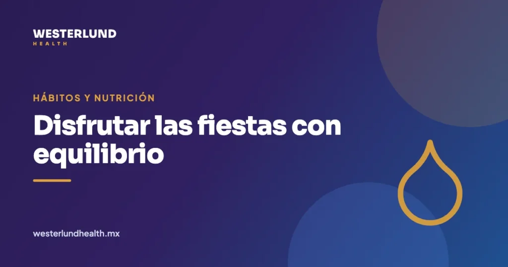 Disfrutar las fiestas con equilibrio — Westerlund Health