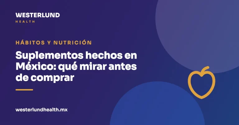 Suplementos hechos en México: qué mirar antes de comprar
